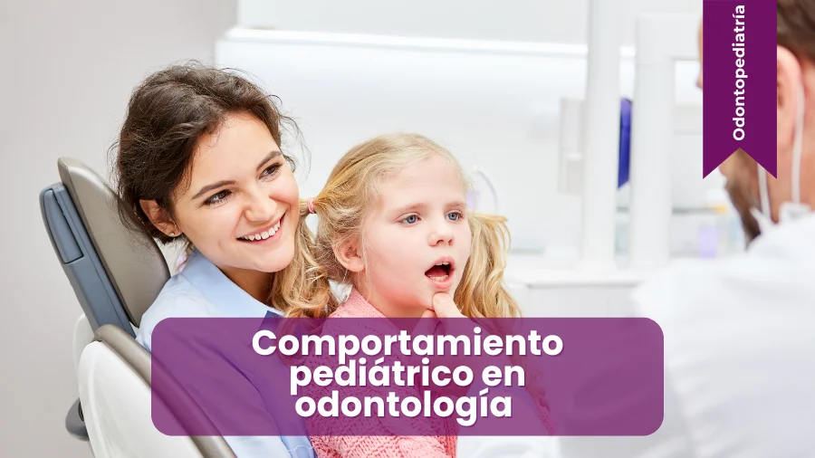 Comportamiento pediátrico en Odontología